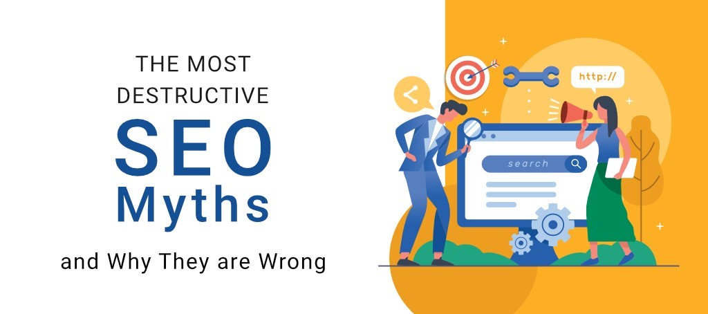 The Most Destructive SEO Myths and Why They are Wrong