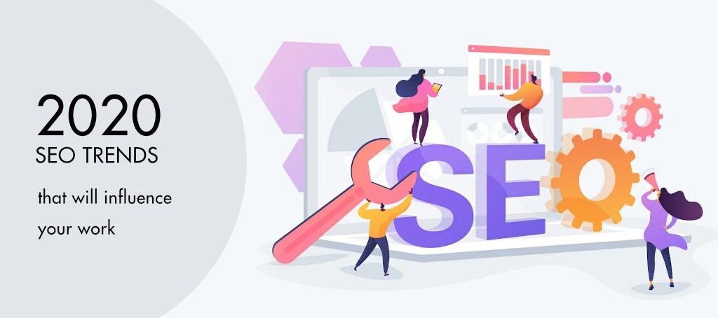 2020 SEO Trends That Will Influence Your Work