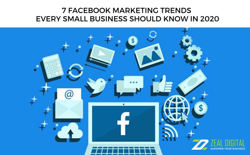 7 Facebook Marketing Trends Every Small Business Should Know in 2020