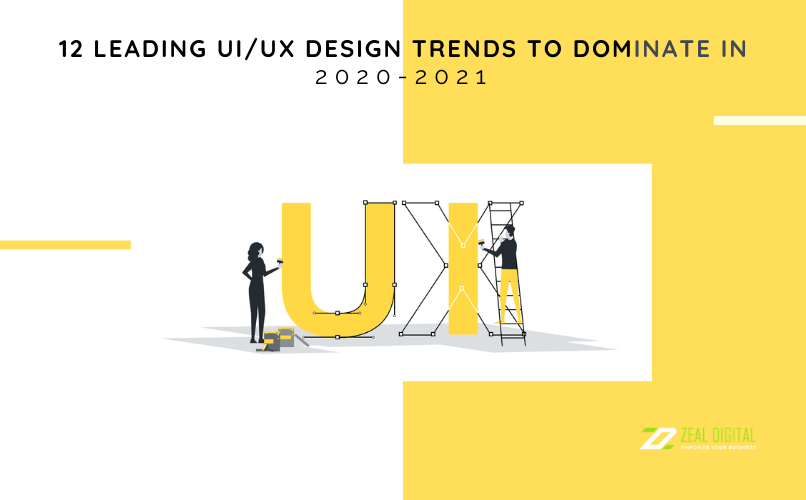 12 Leading UI/UX Design Trends to Dominate in 2020-2021!