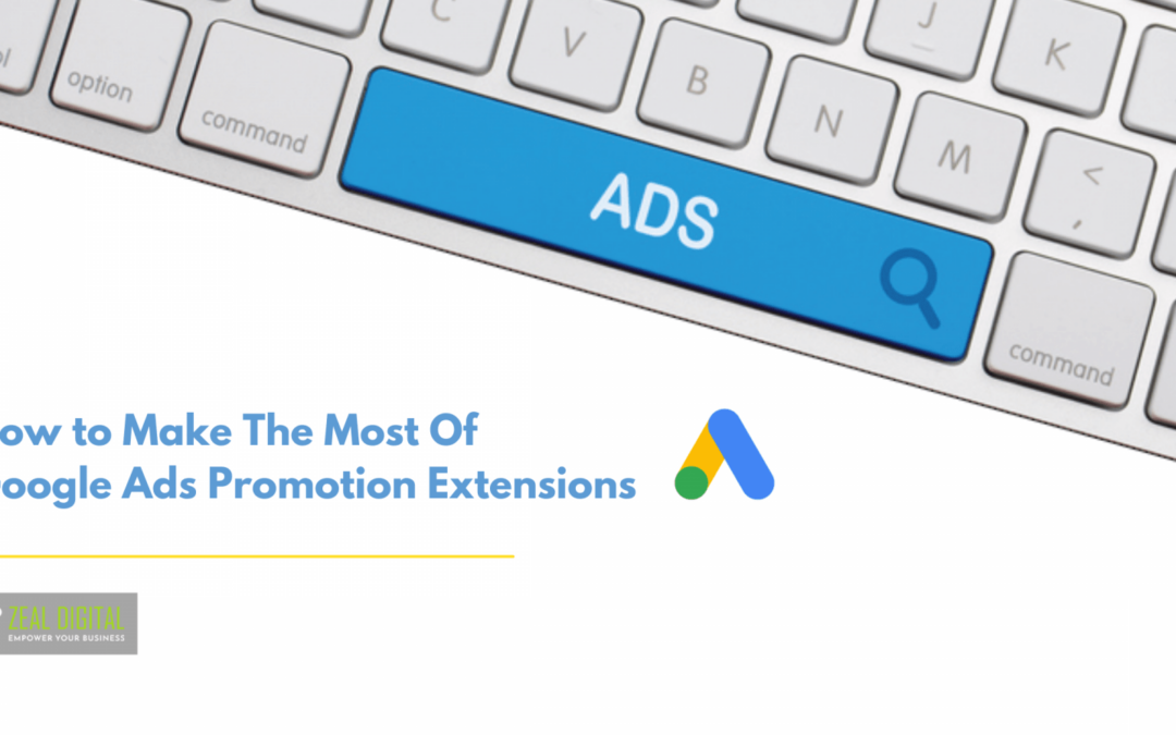 How to Make The Most Of Google Ads Promotion Extensions