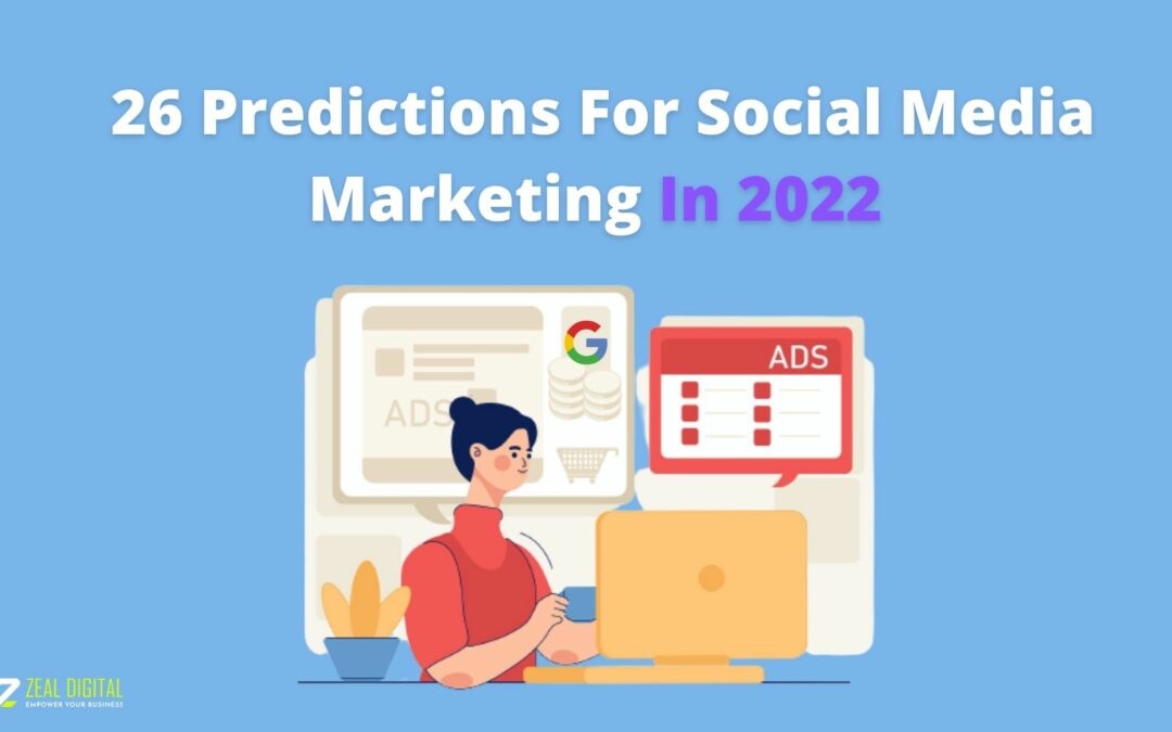 26 Predictions For Social Media Marketing In 2022