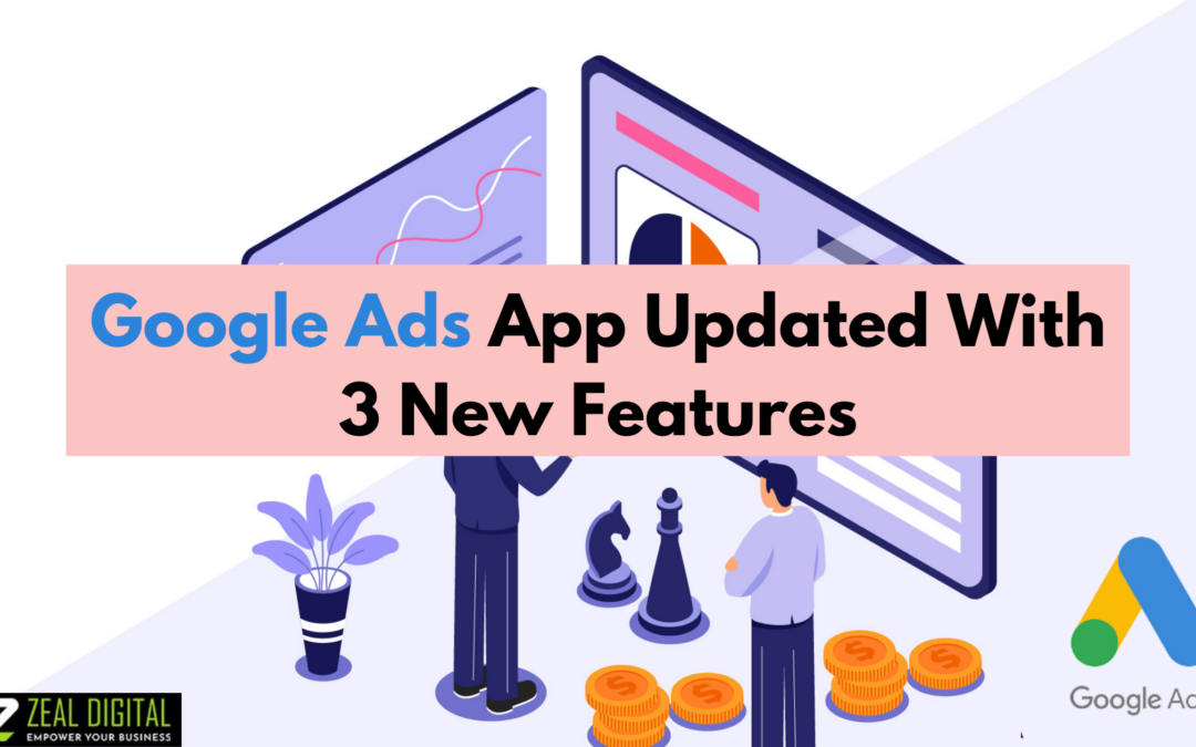 Google Ads App Updated With 3 New Features