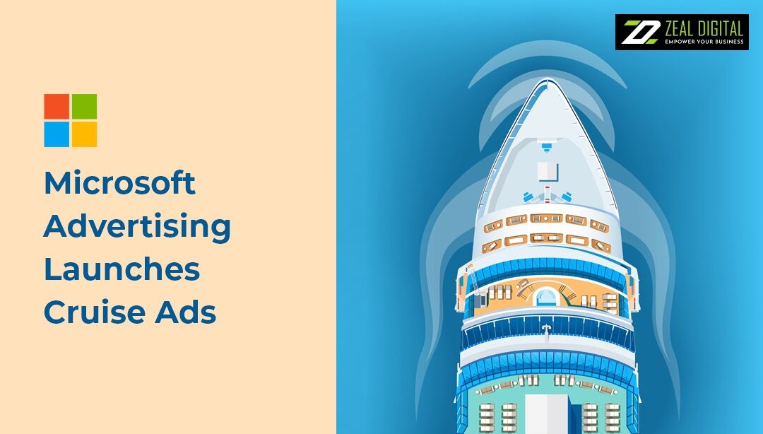 Microsoft Advertising launches Cruise Ads