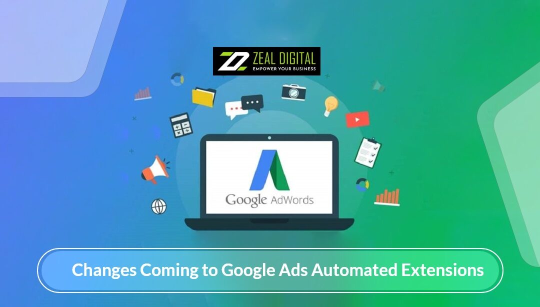 3 Changes Coming to Google Ads Automated Extensions