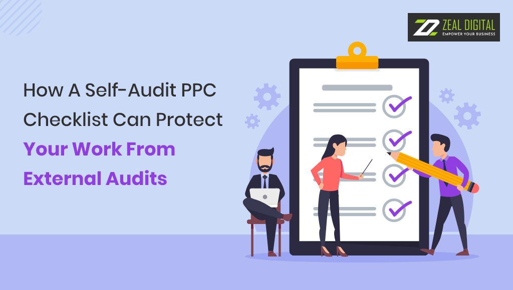 How A Self-Audit PPC Checklist Can Protect Your Work From External Audits