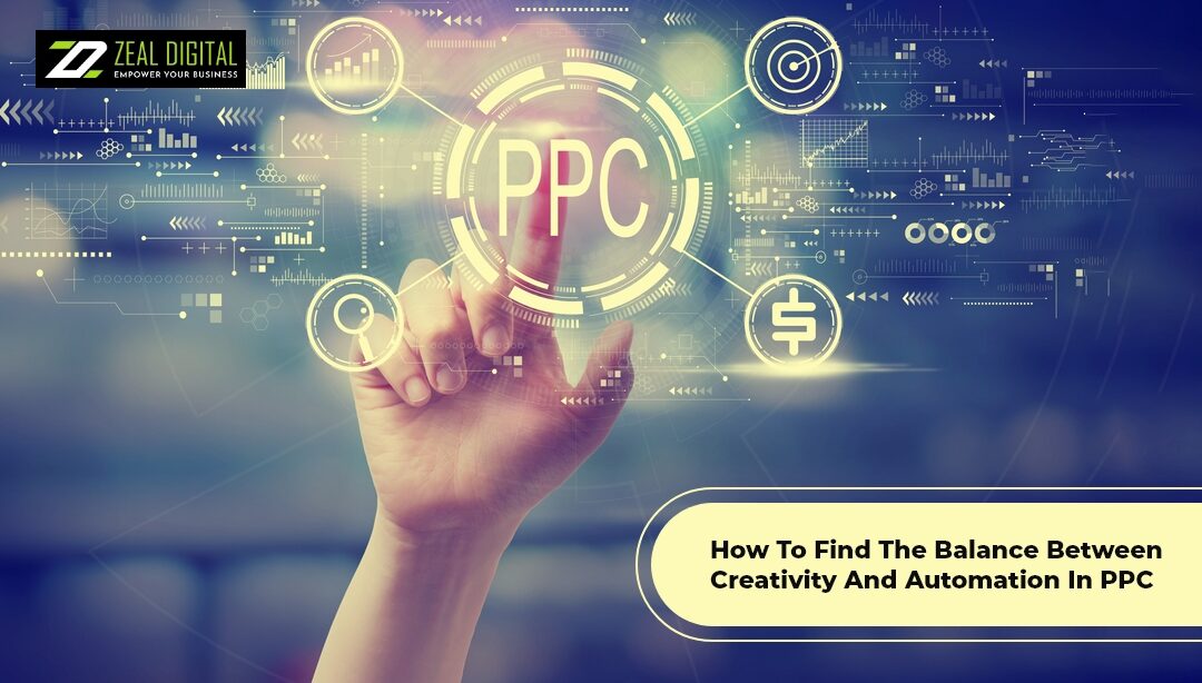 How To Find The Balance Between Creativity And Automation In PPC