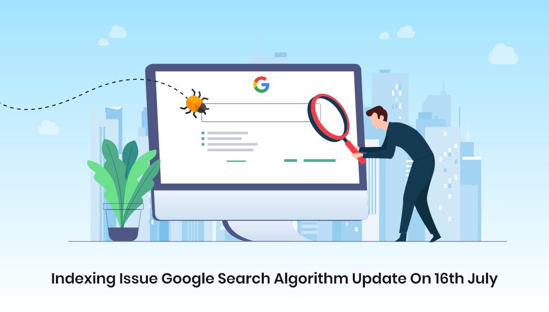 Google Search Algorithm Update On July 16th Or Was It Related To The Indexing Issue
