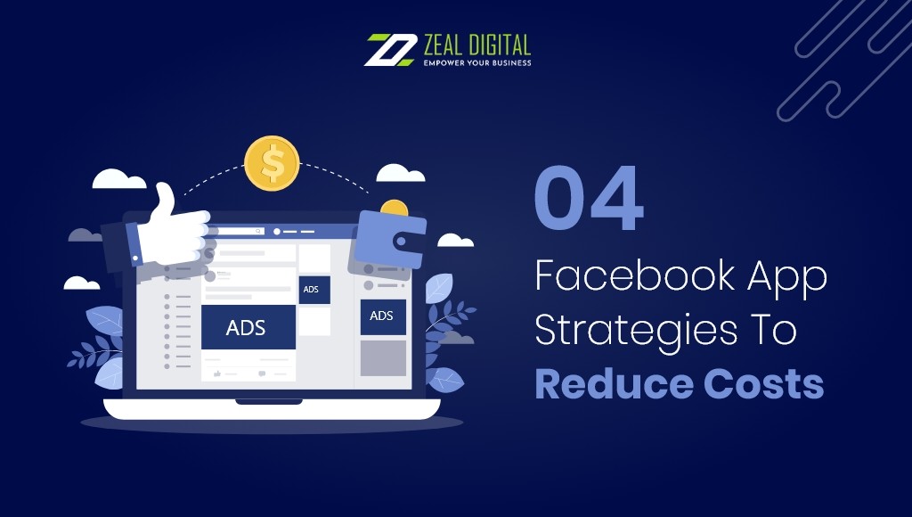 4 Facebook App Strategies To Reduce Costs