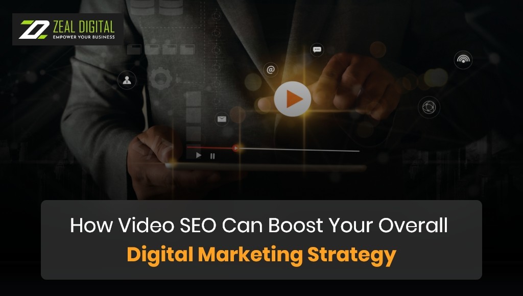 How Video SEO Can Boost Your Overall Digital Marketing Strategy